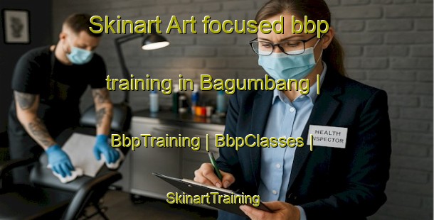 Skinart Art-focused bbp training in Bagumbang | BbpTraining | BbpClasses | SkinartTraining-Malaysia